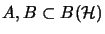 $ A, B \subset B({\mathcal{H}})$