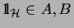 $ \mathrm{1\!\!\!\:l}_{{\mathcal{H}}} \in A, B$