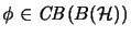 $ \phi \in \mathit{CB}(B({\mathcal{H}}))$