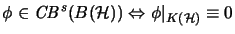 $ \phi \in
\mathit{CB}^s(B({\mathcal{H}})) \Leftrightarrow
\phi\vert _{K({\mathcal{H}})} \equiv 0$