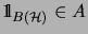 $ \mathrm{1\!\!\!\:l}_{B({\mathcal{H}})} \in A$