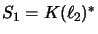 $ S_1 = K(\ell_2)^*$