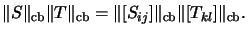 $\displaystyle \Vert S\Vert _\mathrm{cb}\Vert T\Vert _\mathrm{cb}= \Vert [S_{ij}] \Vert _\mathrm{cb}\Vert [T_{kl}] \Vert _\mathrm{cb}.$