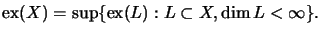 $\displaystyle {\rm ex}(X)=\sup\{{\rm ex}(L):L\subset X , \dim L<\infty \}
.$