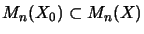 $ M_n(X_0)\subset M_n(X)$