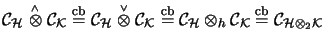 $ {\mathcal{C}}_\H\stackrel{\scriptscriptstyle \wedge}{\otimes}{\mathcal{C}}_\ma...
...}}_\mathcal{K}\stackrel{\mathrm{cb}}{=}
{\mathcal{C}}_{\H\otimes_2 \mathcal{K}}$