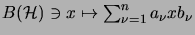 $ B(\H) \ni x \mapsto \sum_{\nu=1}^n a_\nu x b_\nu$