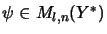 $ \psi \in M_{l,n}(Y^*)$