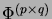 $ \Phi^{(p \times q)}$