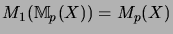$\displaystyle {M_1}({\mathbb{M}}_p(X)) = M_p(X)$