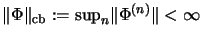 $ \Vert\Phi\Vert _{{\mathrm{cb}}} :=
{\sup}_n \Vert\Phi^{(n)}\Vert< \infty$