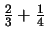 $ \frac{2}{3} + \frac{1}{4}$