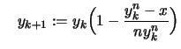 $\displaystyle \quad y_{k+1} := y_k \Bigl( 1 - \frac{y_k^n-x}{ny_k^n}\Bigr)$