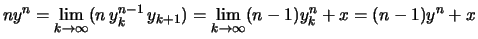 $\displaystyle ny^n = \lim\limits_{k\to\infty}( n\, y_k^{n-1}\,y_{k+1}) =
\lim\limits_{k\to\infty}(n-1)y_k^n + x
= (n-1)y^n+x$