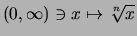 $ (0,\infty) \ni x \mapsto \sqrt[\uproot{2}n]{x}$