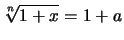 $\displaystyle \sqrt[\uproot{2}n]{1+x} = 1+a$