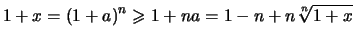 $\displaystyle 1+x = (1+a)^n \geqslant 1+na = 1-n+n \sqrt[\uproot{2}n]{1+x}$