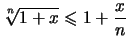 $\displaystyle \sqrt[\uproot{2}n]{1+x} \leqslant 1 +\frac{x}{n}$