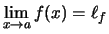 $ \lim\limits_{x \rightarrow a} f(x) = \ell_f$