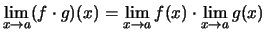 $ \lim\limits_{x \rightarrow a} (f\cdot g)(x) = \lim\limits_{x\to a}f(x) \cdot \lim\limits_{x\to a}g(x)$