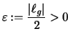 $ \displaystyle \varepsilon :=\frac{\vert\ell_g\vert}{2}>0 $