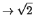 $\displaystyle \to \sqrt{2}$