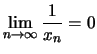 $ \displaystyle \lim\limits_{n \rightarrow \infty} \frac{1}{x_n}=0$