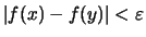 $ \vert f(x)-f(y)\vert<\varepsilon $