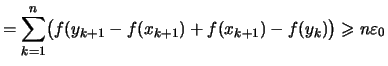 $\displaystyle = \sum_{k=1}^n \bigl(f(y_{k+1} - f(x_{k+1}) + f(x_{k+1})-f(y_k)\bigr)
\geqslant n\varepsilon _0$