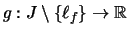 $ g: J\setminus\{\ell_f\} \rightarrow \mathbb{R}$