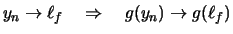 $\displaystyle y_n\to \ell_f \quad\Rightarrow\quad g(y_n) \to g(\ell_f)
$