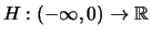 $ H:(-\infty,0)\rightarrow \mathbb{R}$