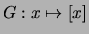 $ G:x\mapsto [x]$