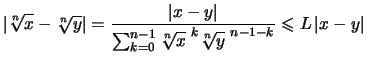 $\displaystyle \vert\sqrt[\uproot{2}n]{x}-\sqrt[\uproot{2}n]{y}\vert =
\frac{\v...
...
\sqrt[\uproot{2}n]{\smash[b]{y}}\;\strut^{n-1-k}}
\leqslant L\,\vert x-y\vert
$