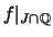 $ f\vert _{J\cap\mathbb{Q}} $