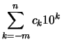 $\displaystyle \sum_{k=-m}^n c_k 10^k$