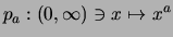 $\displaystyle p_a : (0,\infty)\ni x \mapsto x^a
$