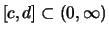 $ [c,d]\subset (0,\infty) $