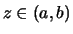 $\displaystyle z\in (a,b)$