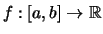 $ f: [a,b] \rightarrow \mathbb{R}$