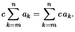 $\displaystyle c \sum_{k=m}^n a_k = \sum_{k=m}^n c\, a_k.
$