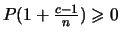 $ P(1+\frac{c-1}{n}) \geqslant 0 $