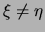 $ \xi\not=\eta $