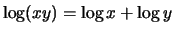 $\displaystyle \log(xy) = \log x + \log y$