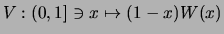 $\displaystyle V: (0,1] \ni x \mapsto (1-x)W(x)$