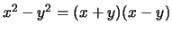 $ x^2-y^2 = (x+y)(x-y) $