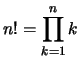 $\displaystyle n! = \prod_{k=1}^n k
$