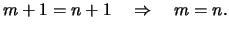 $\displaystyle m+1 = n+1 \quad\Rightarrow\quad m=n.
$