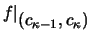 $ f\vert _{\textstyle(c_{\kappa-1},c_\kappa)} $