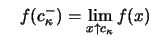 $\displaystyle \quad
f(c_\kappa^-) = \lim_{x\uparrow c_\kappa} f(x)
$